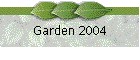 Garden 2004